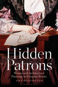 Hidden Patrons: Women and Architectural Patronage in Georgian Britain