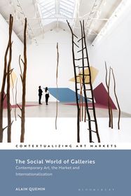 The Social World of Galleries: Contemporary Art, the Market and Internationalization