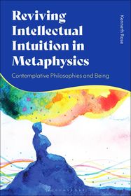 Reviving Intellectual Intuition in Metaphysics: Contemplative Philosophies and Being