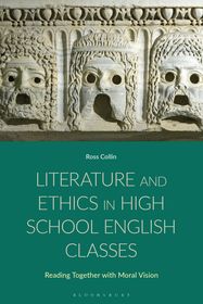 Literature and Ethics in High School English Classes: Reading Together with Moral Vision