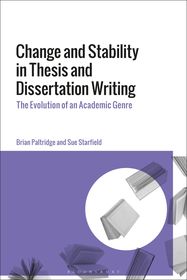 Change and Stability in Thesis and Dissertation Writing: The Evolution of an Academic Genre Change and Stability in Thesis and Dissertation Writing: The Evolution of an Academic Genre