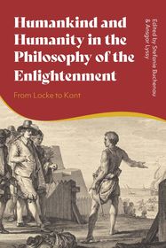 Humankind and Humanity in the Philosophy of the Enlightenment: From Locke to Kant