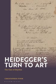 Heidegger's Turn To Art: The Uses of Rhythm Heidegger's Turn To Art: The Uses of Rhythm