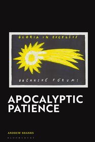 Apocalyptic Patience: Mystical Theology / Gnosticism / Ethical Phenomenology