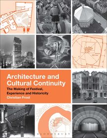 Architecture and Cultural Continuity: The Making of Festival, Experience and Historicity