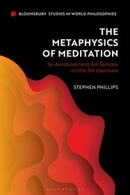 The Metaphysics of Meditation: Sri Aurobindo and Adi-Sakara on the Isa Upanisad