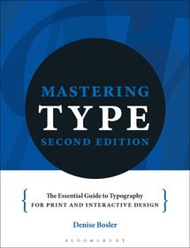 Mastering Type: The essential guide to typography for print and digital design