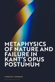 Metaphysics of Nature and Failure in Kant's Opus postumum