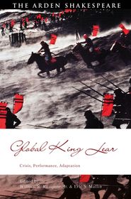 Global King Lear: Crisis, Performance, Adaptation