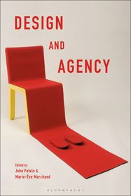 Design and Agency: Critical Perspectives on Identities, Histories, and Practices Design and Agency: Critical Perspectives on Identities, Histories, and Practices