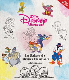 The Disney Afternoon: The Making of a Television Renaissance