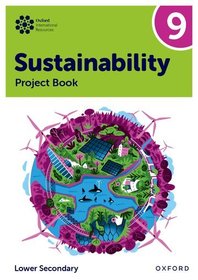 Oxford International Sustainability: Project Book 9 (Lower Secondary)