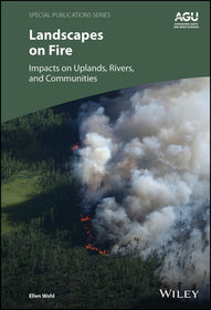 Landscapes on Fire: Impacts on Uplands, Rivers, and Communities