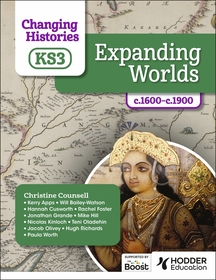 Changing Histories for KS3: Expanding Worlds, c.1600?c.1900