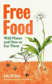 Free Food: Wild Plants and How to Eat Them