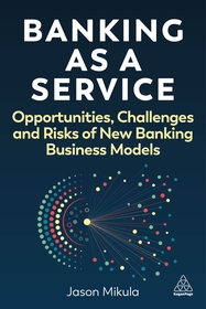 Banking as a Service ? Opportunities, Challenges, and Risks of New Banking Business Models: Opportunities, Challenges, and Risks of New Banking Business Models