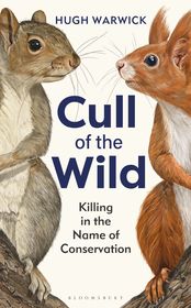 Cull of the Wild: Killing in the Name of Conservation Cull of the Wild: Killing in the Name of Conservation