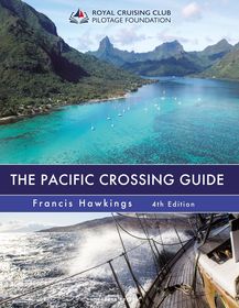 The Pacific Crossing Guide 4th edition: Royal Cruising Club Pilotage Foundation