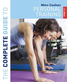 The Complete Guide to Personal Training: 3rd edition