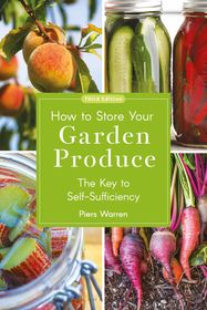 How to Store Your Garden Produce: The Key to Self-Sufficiency