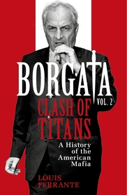 Borgata: Clash of Titans: A History of the American Mafia