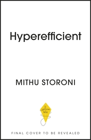 Hyperefficient: Simple Methods to Optimise your Brain and Transform the Way you Work