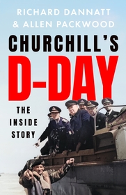 Churchill's D-Day: The Inside Story