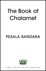 The Book of Chalamet: A Chalamazing (Unofficial) Celebration of Timothee