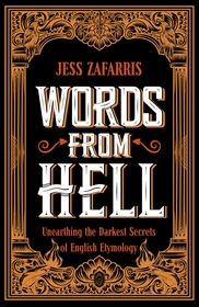 Words from Hell: Unearthing the Darkest Secrets of English Etymology