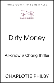 Dirty Money: 'Instantly gripping and great fun from beginning to end' Bella Mackie