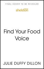 Find Your Food Voice: Defy diet culture, declare body liberation, and reclaim your peace