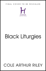 Black Liturgies: Prayers, poems and meditations for staying human