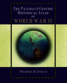 The Palgrave Concise Historical Atlas of World War II