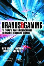 Brands and Gaming: The Computer Gaming Phenomenon and its Impact on Brands and Businesses