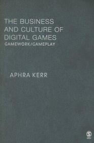 The Business and Culture of Digital Games: Gamework and Gameplay