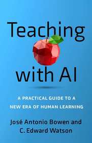 Teaching with AI ? A Practical Guide to a New Era of Human Learning: A Practical Guide to a New Era of Human Learning