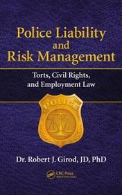 Police Liability and Risk Management: Torts, Civil Rights, and Employment Law