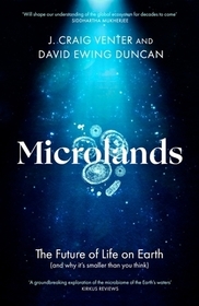 Microlands: The Future of Life on Earth (and Why It?s Smaller Than You Think)