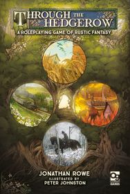 Through the Hedgerow: A Roleplaying Game of Rustic Fantasy Through the Hedgerow: A Roleplaying Game of Rustic Fantasy
