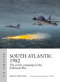 South Atlantic 1982: The carrier campaign in the Falklands War