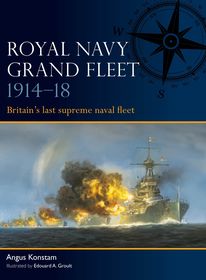 Royal Navy Grand Fleet 1914?18: Britain?s last supreme naval fleet