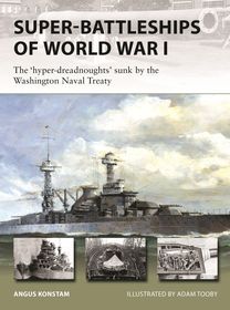 Super-Battleships of World War I: The lost battleships of the Washington Treaty