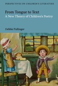 From Tongue to Text: A New Reading of Children's Poetry