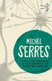 The Five Senses: A Philosophy of Mingled Bodies