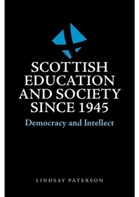 Scottish Education and Society since 1945: Democracy and Intellect