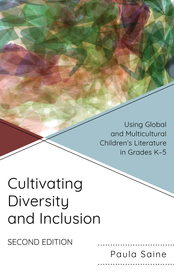 Cultivating Diversity and Inclusion: Using Global and Multicultural Children?s Literature in Grades K-5