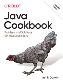 Java Cookbook, 4e: Problems and Solutions for Java Developers