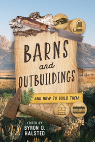 Barns and Outbuildings: And How to Build Them