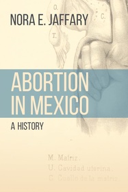 Abortion in Mexico: A History Abortion in Mexico: A History