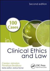 100 Cases in Clinical Ethics and Law 100 Cases in Clinical Ethics and Law